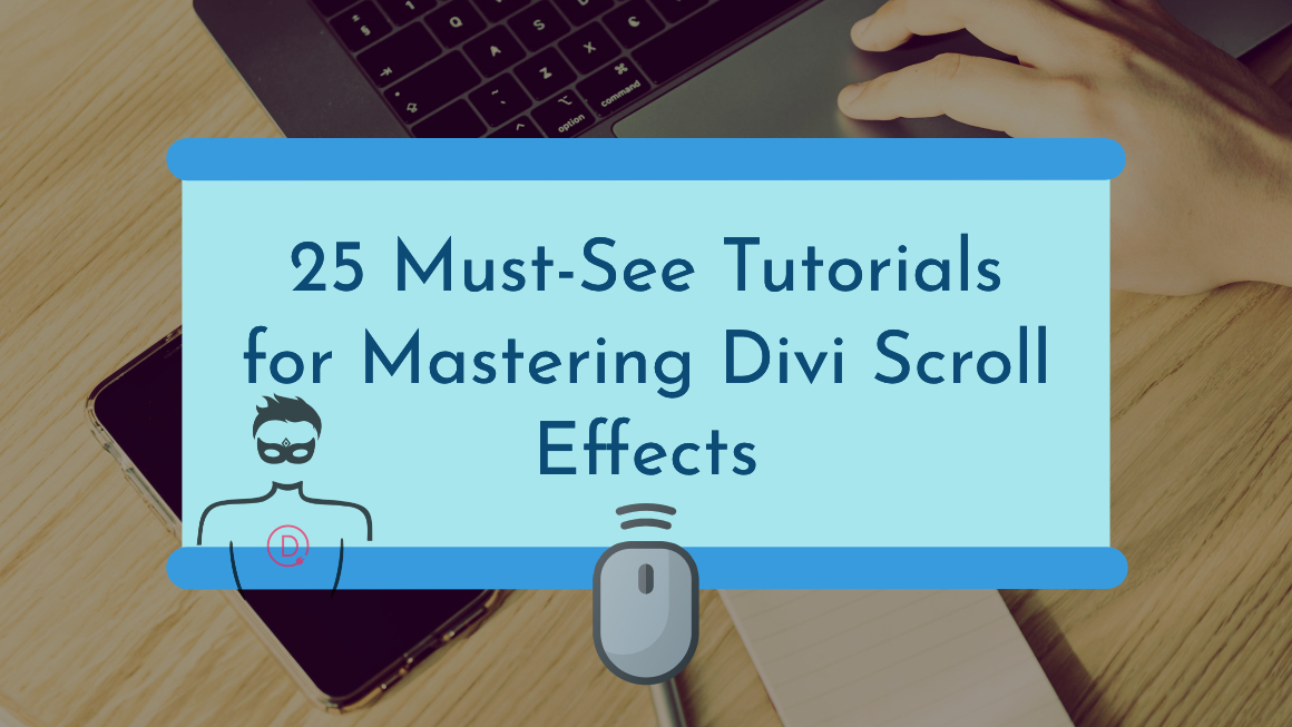 25 Must-See Tutorials for Mastering Divi Scroll Effects